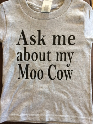 Ask me about my moo cow